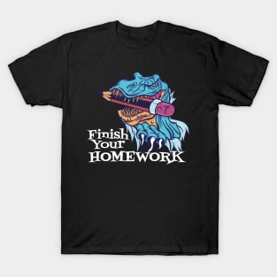 Finish your Homework T-Shirt